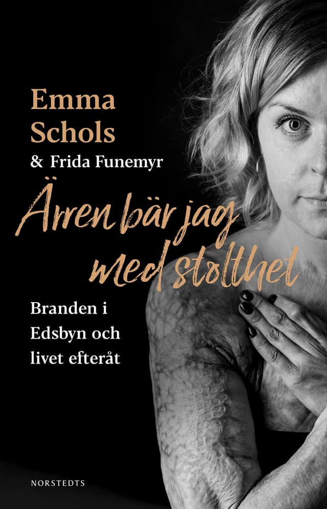 Ärren Bär Jag Med Stolthet - branden I Edsbyn Och Livet Efteråt