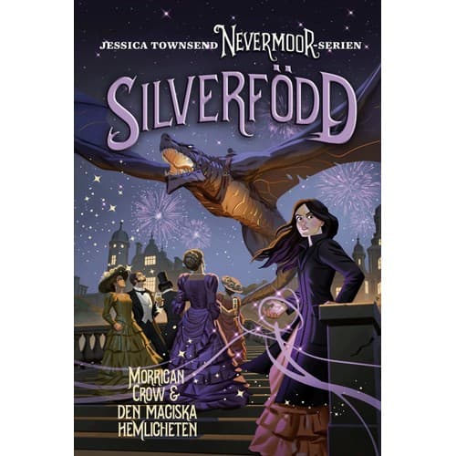 Nevermoor: Silverfödd – Morrigan Crow och den magiska hemligheten