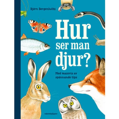 Hur ser man djur? : en upptäckarbok för nyfikna