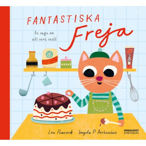 Fantastiska Freja : en saga om att vara snäll