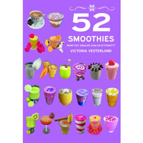 52 Smoothies : WOW! Det smakar som en efterrätt!