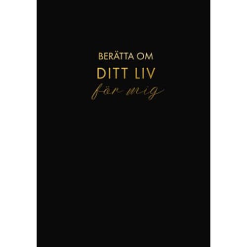 Berätta om ditt liv för mig : en bok att ge bort och få tillbaka (svart)